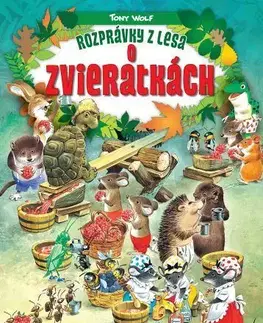 Rozprávky Rozprávky z lesa: O zvieratkách, 2.vydanie - Tony Wolf