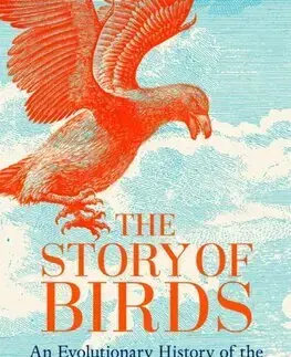 Biológia, fauna a flóra The Story of Birds - Steve Brusatte