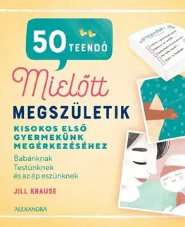 Tehotenstvo a pôrod 50 teendő, mielőtt megszületik - Jill Krause