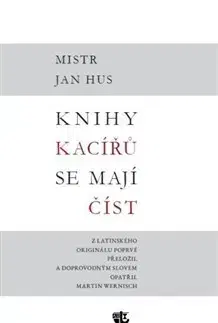 Kresťanstvo Knihy kacířů se mají číst - Jan Hus,Martin Wernisch