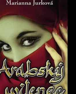 Slovenská beletria Arabský milenec - Marianna Jurková