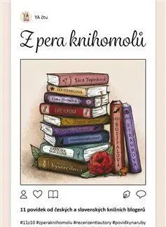 Young adults Z pera knihomolů: 11 povídek od českých a slovenských knižních blogerů - Kolektív autorov