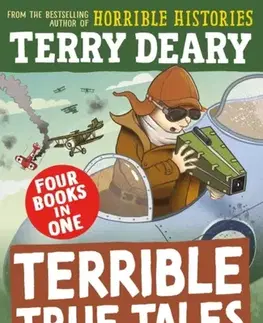 Encyklopédie pre deti a mládež - ostatné Terrible True Tales: First World War - Terry Deary