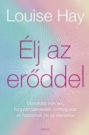 Duchovný rozvoj Élj az erőddel - Louise L. Hay