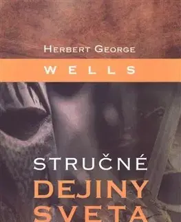 Svetové dejiny, dejiny štátov Stručné dejiny sveta - Herbert George Wells