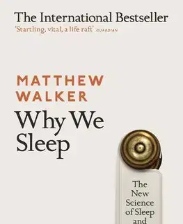 Psychológia, etika Why We Sleep - Matthew Walker