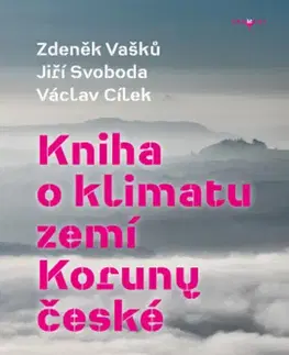 Ekológia, meteorológia, klimatológia Kniha o klimatu zemí Koruny české - Václav Cílek,Jiří Svoboda,Zdeněk Vašků