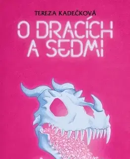 Sci-fi a fantasy O dracích a Sedmi - Tereza Kadečková