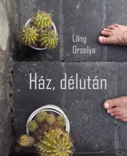 Svetová poézia Ház, délután - Láng Orsolya