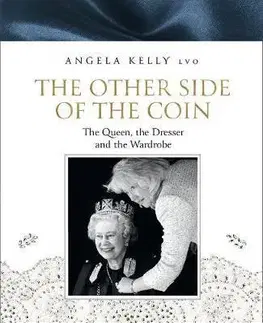 Osobnosti The Other Side of the Coin : The Queen, the Dresser and the Wardrobe - Angela Kelly