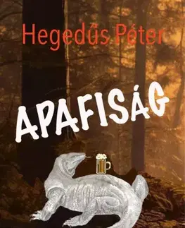 Svetová beletria Apafiság - Péter Hegedűs