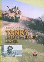 Armáda, zbrane a vojenská technika Tanky, které zachránily Izrael - Avigdor Kahalani