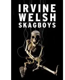 Cudzojazyčná literatúra Skagboys - Irvine Welsh
