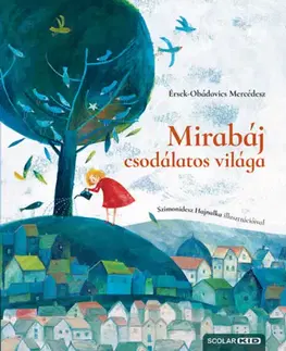 Rozprávky Mirabáj csodálatos világa - Mercédesz Érsek-Obádovics