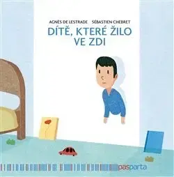 Rodičovstvo, rodina Dítě, které žilo ve zdi - Sébastien Chebret