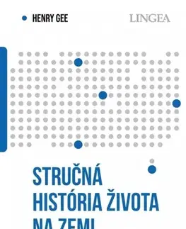 Prírodné vedy - ostatné Stručná história života na Zemi - Henry Gee