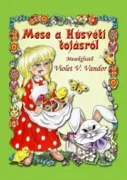 Rozprávky Mese a húsvéti tojásról - Violet V. Vandor