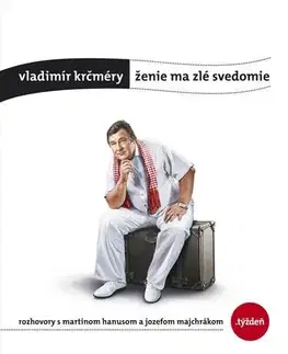 Politológia Vladimír Krčméry: Ženie ma zlé svedomie - Martin Hanus,Jozef Majchrák