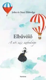 Psychológia, etika Elbűvölő - Eldredge John és Stasi