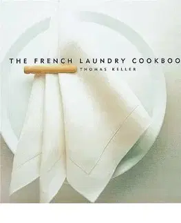 Národná kuchyňa - ostatné The French Laundry Cookbook - Thomas Keller