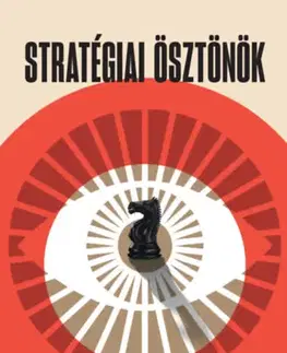 Politológia Stratégiai ösztönök - A kognitív torzítások adaptív előnyei a nemzetközi politikában - Dominic D. P. Johnson