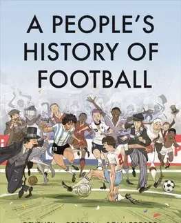 Šport A People's History of Football - Jean-Christophe Deveney,Mickael Correia