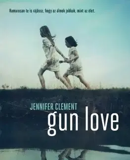 Sociológia, etnológia Gun Love - Jennifer Clementová