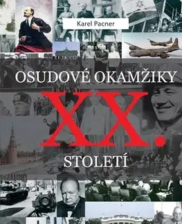 Svetové dejiny, dejiny štátov Osudové okamžiky XX. století - Karel Pacner