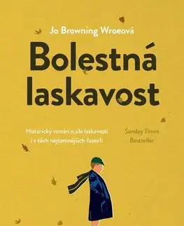 Romantická beletria Bolestná laskavost - Jo Browning Wroe