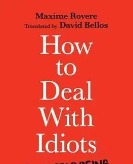 Filozofia How to Deal With Idiots - Maxime Rovere