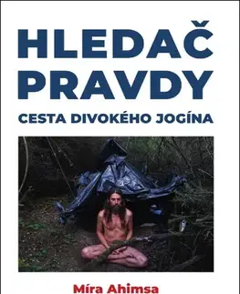 Zdravie, životný štýl - ostatné Hledač pravdy, 2. vydání - Míra Ahimsa