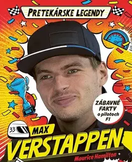 Pre chlapcov Pretekárske legendy: Max Verstappen - Maurice Hamilton,Ivana Mejia