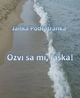 Romantická beletria Ozvi sa mi, láska! - Janka Podtatranka