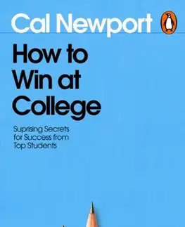 Pedagogika, vzdelávanie, vyučovanie How to Win at College - Cal Newport