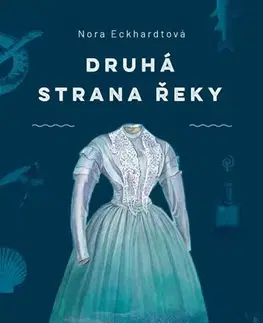 Česká beletria Druhá strana řeky - Nora Eckhardtová
