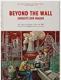 Fotografia Beyond the Wall: The East German Collection of the Wende Museum - Justinian Jampol