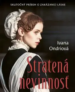 Skutočné príbehy Stratená nevinnosť - Ivana Ondriová