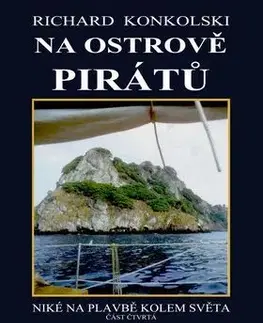 Cestopisy Na ostrově pirátů - Richard Konkolski