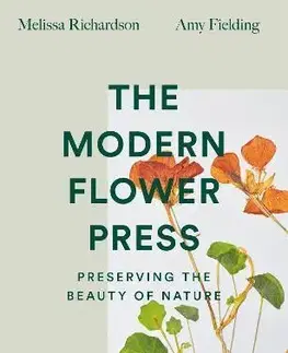 Biológia, fauna a flóra The Modern Flower Press - Melissa Richardson,Amy Fielding