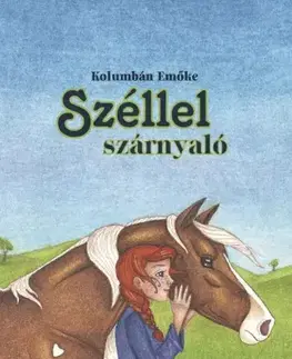 Rozprávky Széllel szárnyaló - Kolumbán Emőke