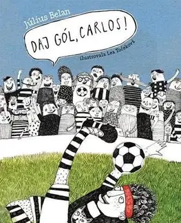 Pre chlapcov Daj gól, Carlos! (Carlos 2) - Július Belan,Lea Točeková