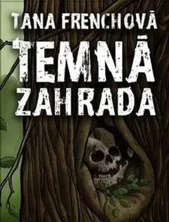 Detektívky, trilery, horory Temná zahrada - Tana Frenchová,Petra Pechalová