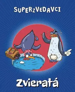 Pre deti a mládež - ostatné Superzvedavci - Zvieratá - Kolektív autorov