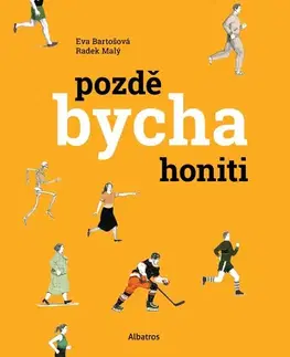 Beletria - ostatné Pozdě bycha honiti - Radek Malý,Eva Bartošová
