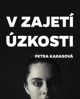 Dráma, divadelné hry, scenáre V zajetí úzkosti - Petra Karasová