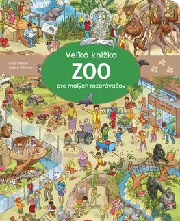 Leporelá, krabičky, puzzle knihy Vel'ká knižka ZOO pre malých rozprávačov - Alena Viltová,Filip Škoda