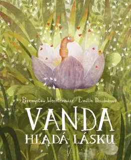 Rozprávky Vanda hľadá lásku - Emilia Dziubaková,Przemysław Wechterowicz,Ladislav Holiš