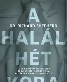 Medicína - ostatné A halál hét kora - Richard Shepherd