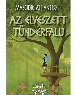 Sci-fi a fantasy Az elveszett tündérfalu - Lilien H. Agivega