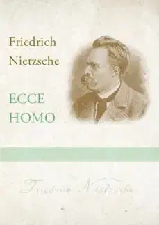 Filozofia Ecce Homo - Friedrich Nietzsche